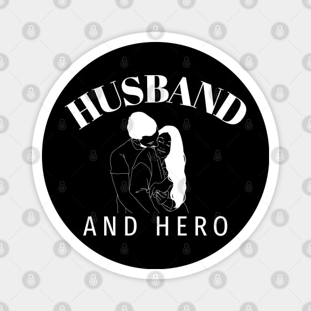 Husband and Hero Image Magnet by MGRCLimon